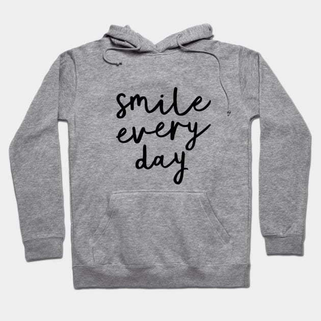 Smile Every Day Hoodie by MotivatedType